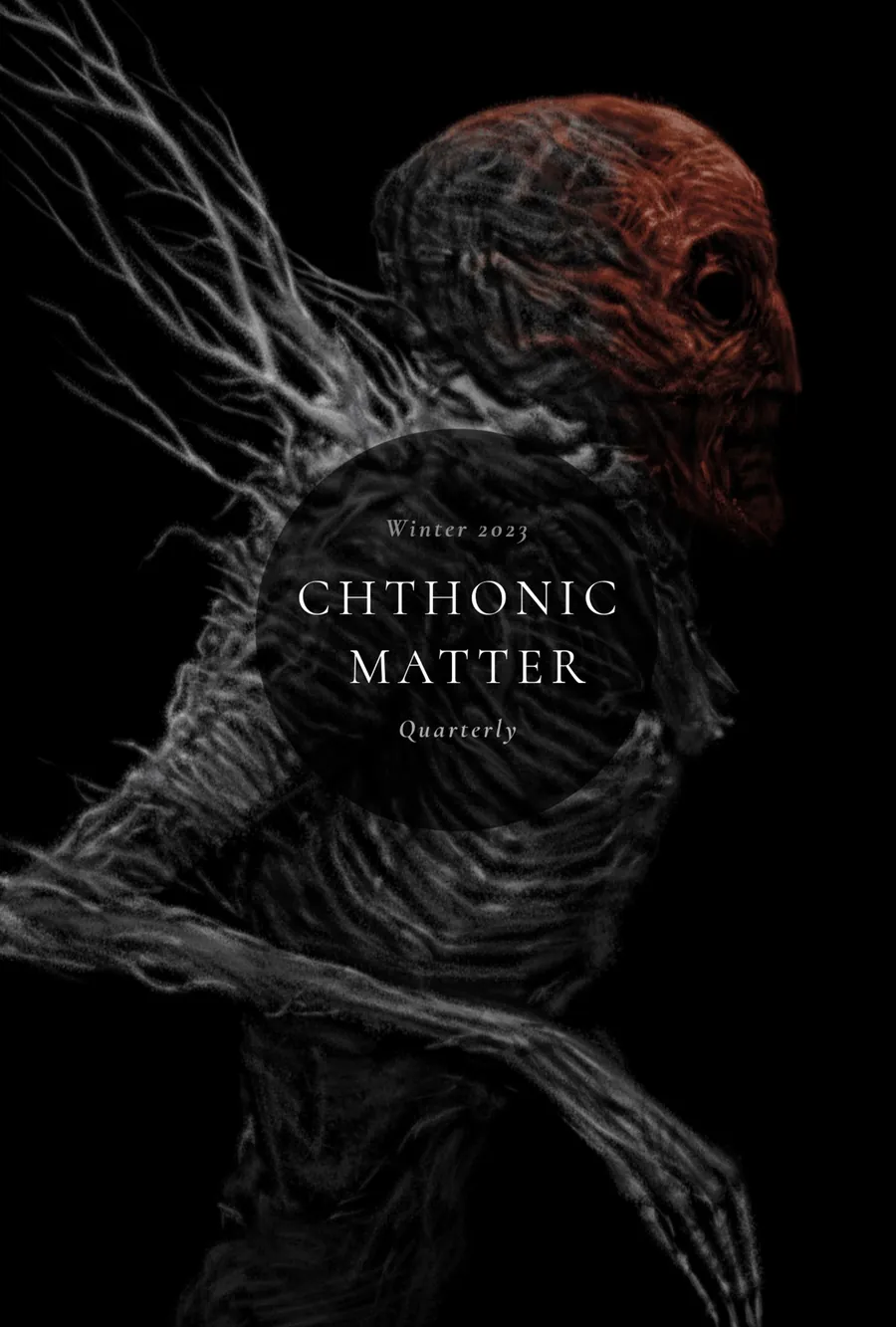 Chthonic Matter Quarterly Winter 2023 cover